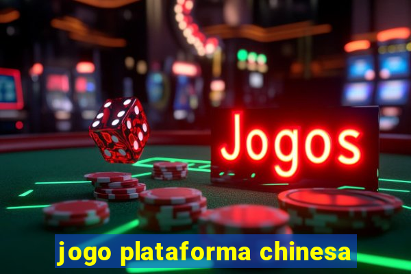 jogo plataforma chinesa